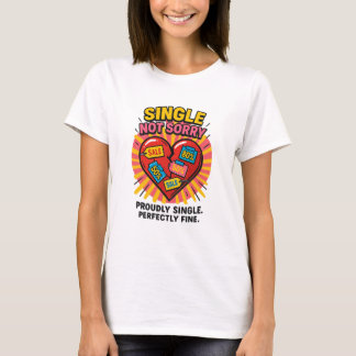 Single, Not Sorry – Singles' Day Design T-Shirt