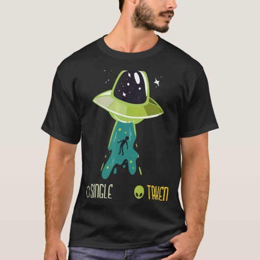 Single oder genommen Alien Ufo Ufo Alien Abduktion T-Shirt (Vorderseite)