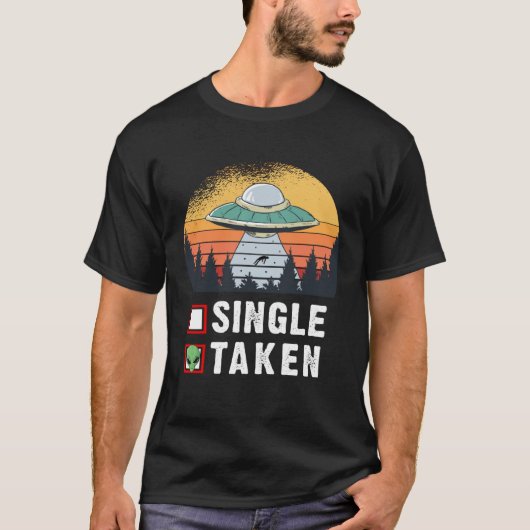 Single Or Taken   Alien UFO Valentine s Day T-Shirt (Vorderseite)
