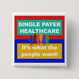 Single Payer Healthcare - Das ist es, was die Mens Button