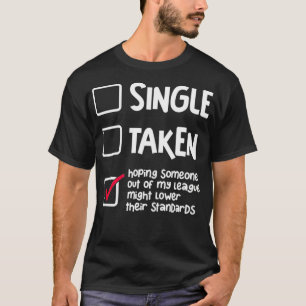 Single Relationstatus Funny Single Taken Hopi T-Shirt