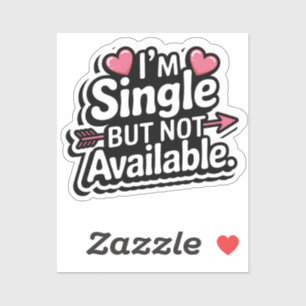 "Single & Sassy - Nicht verfügbar"-Aufkleber Aufkleber