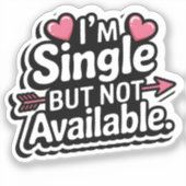 "Single & Sassy - Nicht verfügbar"-Aufkleber Aufkleber (Vorderseite)