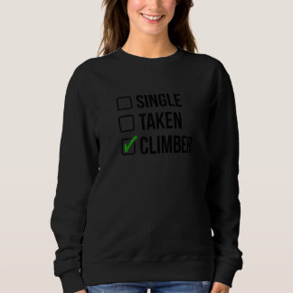 Single Taken Climber Rock Climbing Bouldering Moun Sweatshirt
