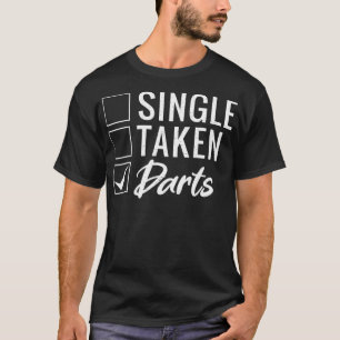 Single Taken Darts Pub Dart Player T-Shirt