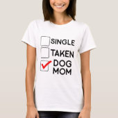 Single Taken Dog Mama Funny Relationship Spaß T-Shirt (Vorderseite)