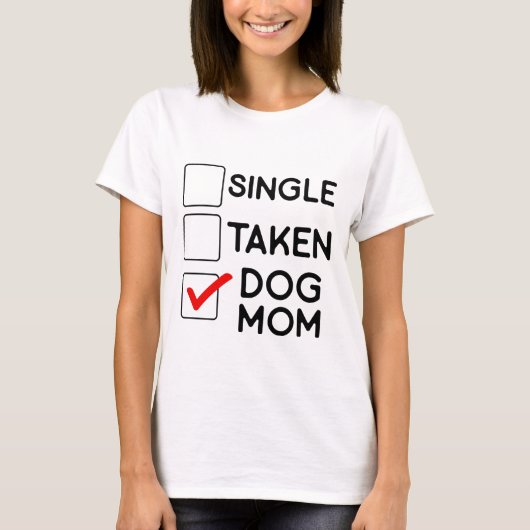 Single Taken Dog Mama Funny Relationship Spaß T-Shirt (Vorderseite)