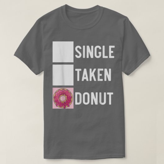 Single Taken Donut Doughnut Gebäck Backwaren Feins T-Shirt (Design vorne)