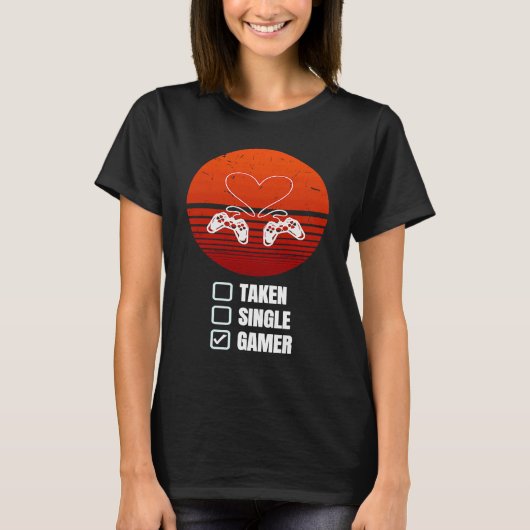 Single Taken Gamer Relationship Valentine's Day f T-Shirt (Vorderseite)