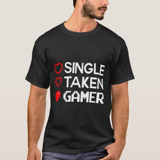 Single Taken Gamer Valentines Day Gaming Heart Fun T-Shirt (Vorderseite)