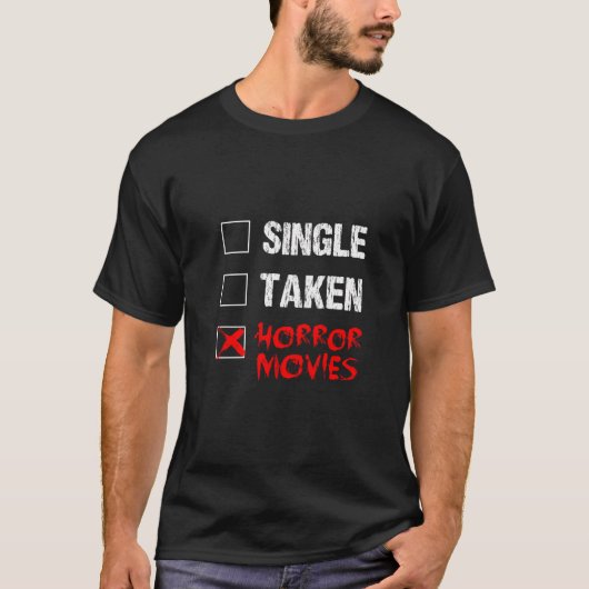 Single Taken Horror Movies Horror Fan T-Shirt (Vorderseite)