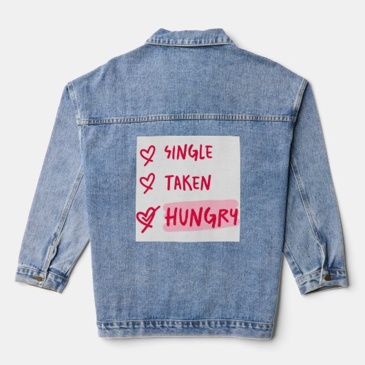 Single Taken Hungry Funny Relationship Quote Art Jeansjacke (Rückseite)