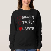 Single Taken Lawyer Relationship Status Sweatshirt (Vorderseite)