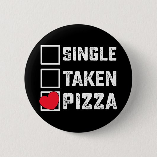 Single Taken Pizza Funny Valentine's Day Button (Vorderseite)