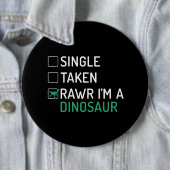 Single Taken Rawr Im a Dinosaur Fossils Dino Button (Beispiel)