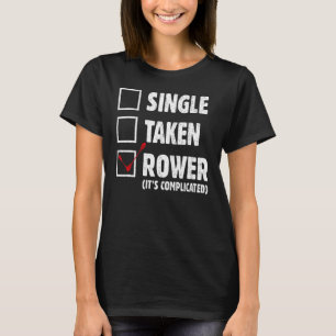 Single Taken Rower Boat Rowing Row Bootsbesitzer T-Shirt
