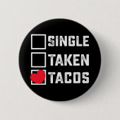 Single Taken Tacos Funny Valentine's Day Button (Vorderseite)