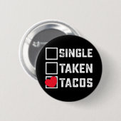 Single Taken Tacos Funny Valentine's Day Button (Vorne & Hinten)