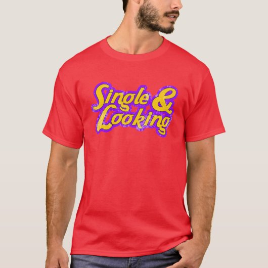 Single u. Schauen T-Shirt (Vorderseite)