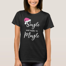 Single und bereit zum Flirten Weihnachts-T-Shirt p