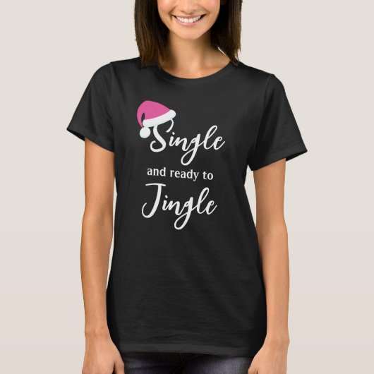 Single und Bereit zum Jingle Holiday T - Shirt ros (Vorderseite)