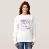 Single und bereit zum Jingle Sweatshirt (Vorne ganz)