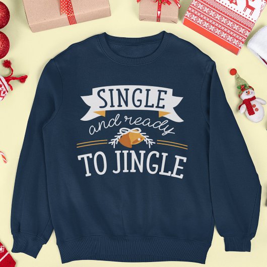 Single und bereit zum Jingle-Sweatshirt Sweatshirt