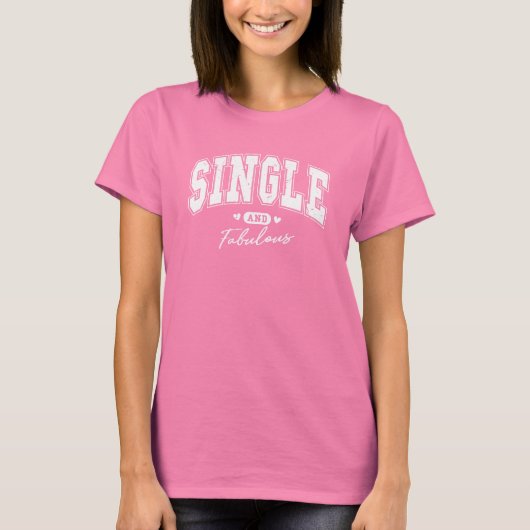 Single und fabelhafter T - Shirt (Vorderseite)