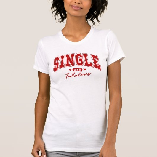 Single und fabelhafter T - Shirt (Vorderseite)