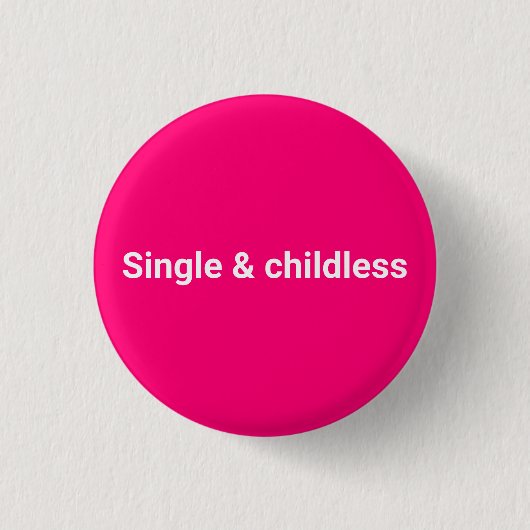 Single und kinderloses, witziges Pink Button (Vorderseite)