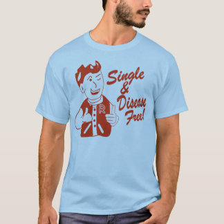 Single und Krankheit geben frei T-Shirt