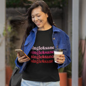 Single und Sane T-Shirt