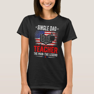 Single-Vater der US-Fahne-Devise Der Le-Le-Teacher T-Shirt