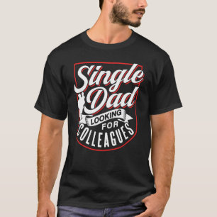 Single Vater sucht Kollegen Elternkind Lone Fath T-Shirt