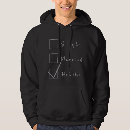 Single, Verheiratet, Hehehe Funny Relationship Hoodie (Vorderseite)