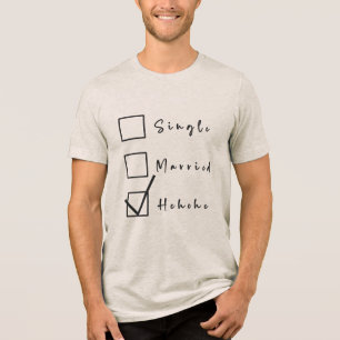 Single, Verheiratet, Hehehe Lustige Beziehung Tri-Blend Shirt