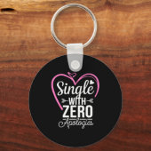 Single With Zero Alogies Anti Valentine Day  Schlüsselanhänger (Vorderseite)
