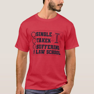 Singleaken Suffering In Law School Law School frie T-Shirt