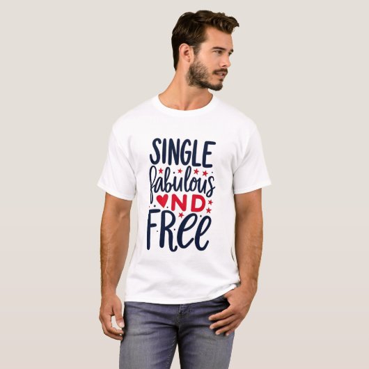 "SingleFabulous and Free" T - Shirt Design (Vorne ganz)