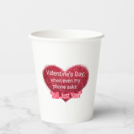 Singles Valentinstag sarkastischer Text auf Herz Pappbecher