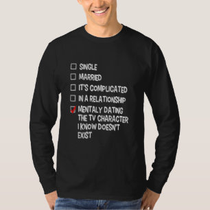 Singles zum Status der verabredet Beziehungen T-Shirt