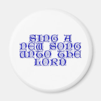 Singt dem Herrn ein neues Lied Magnet