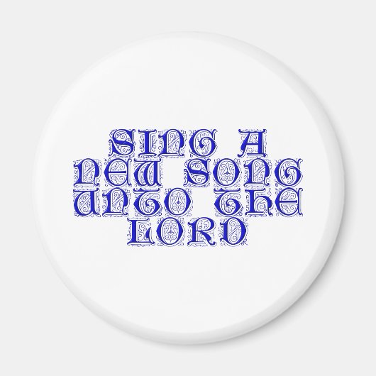 Singt dem Herrn ein neues Lied Magnet (Vorne)