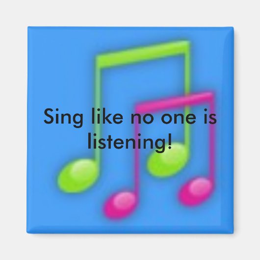 Singt wie niemand zuhört! magnet (Vorne)