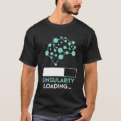 Singularity Loading Ai Prompt Ificial Intelligence T-Shirt (Vorderseite)