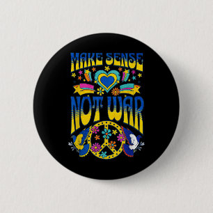 Sinn machen, nicht Krieg gegen Krieg Hippie Pro Fr Button