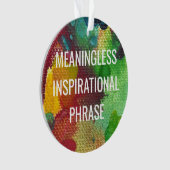 Sinnlose inspirierende Phrase Ornament (Vorderseite)