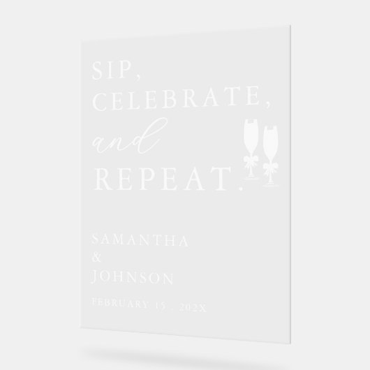 Sip, Celebrate, Repeat Wedding Acrylschild (Winkel)