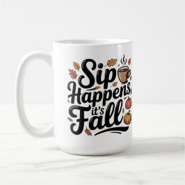 Sip happens autumn humour Mug Kaffeetasse