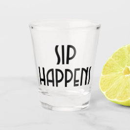 Sip Happens Schnapsglas